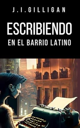 Escribiendo en el Barrio Latino