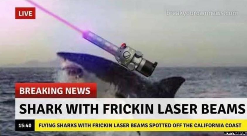 Flying-sharks-with-frickin-laser-beams-spotted-off-the-California-coast-meme-3324