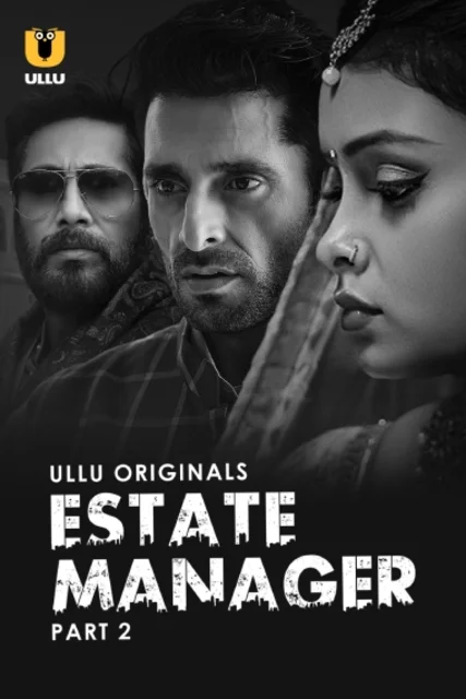 Estate Manager Part-2 (2024) S01 Ullu Hindi Originals Web Series HDRip x264 AAC 1080p 720p Download