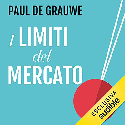 Paul De Grauwe - I limiti del mercato (2021) (mp3 - 128 kbps)