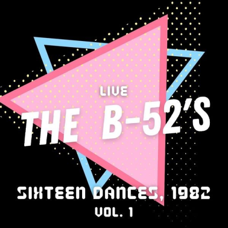 The B-52's – The B-52's Live Sixteen Dances, 1982, Vol.1 (2022)