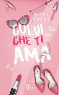 Pippa Grant - Colui che ti ama (2024)