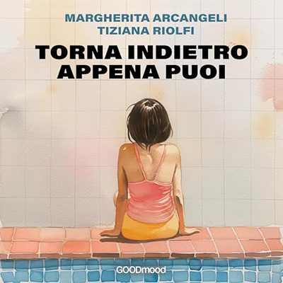 Tiziana Riolfi, Margherita Arcangeli - Torna indietro appena puoi (2024) (mp3 - 128 kbps)