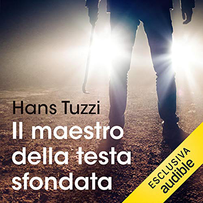 Hans Tuzzi - Il maestro della testa sfondata (2018) (mp3 - 64 kbps)