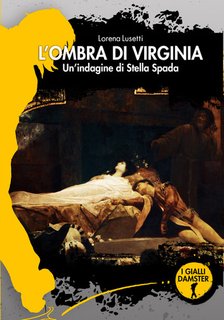 Lorena Lusetti - L'ombra di Virginia. I Gialli Damster Vol. 70 (2024)