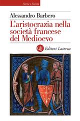 Alessandro Barbero – L’aristocrazia nella società francese del Medioevo (2021)