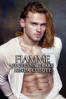 Jocelynn Drake, Rinda Elliott - Legami indistruttibili Vol. 3. Fiamme (2024)