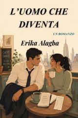 Erika Alagba – L’Uomo che Diventa (2026)