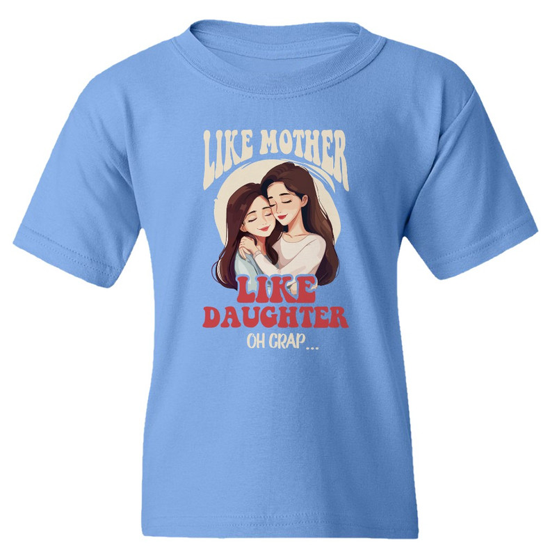 Funny Like Mother Like Daughter Happy Mothers Day Mom Youth Unisex T-shirt - Picture 3 of 11