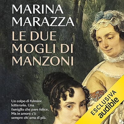 Marina Marazza - Le due mogli di Manzoni (2023) (mp3 - 128 kbps)
