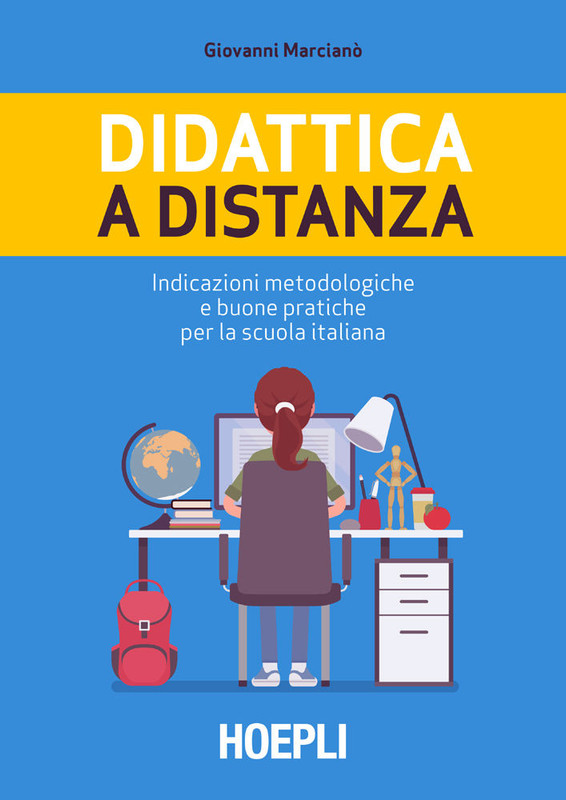 Giovanni Marcianò - Didattica a distanza. Indicazioni metodologiche e buone pratiche per la scuola italiana (2020)