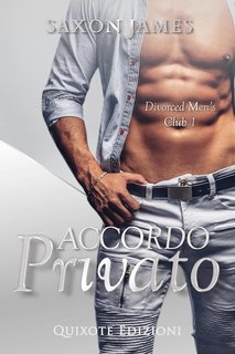 Saxon James - Divorced Men's Club Serie Vol. 1. Accordo privato (2024)