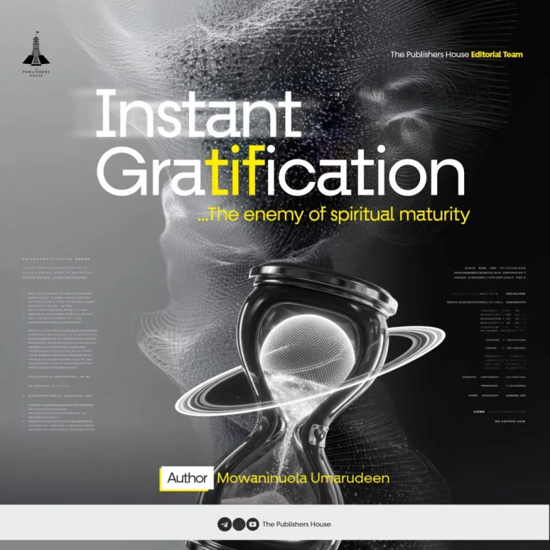 Instant Gratification: The Enemy of Spiritual Maturity