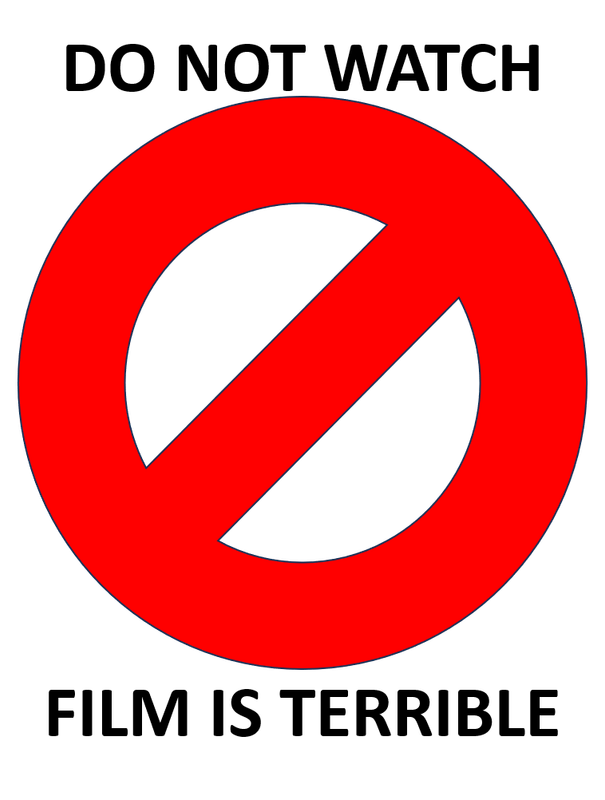 Circle with a line through.  The text around it says Do Not Watch, Film Is Terrible.