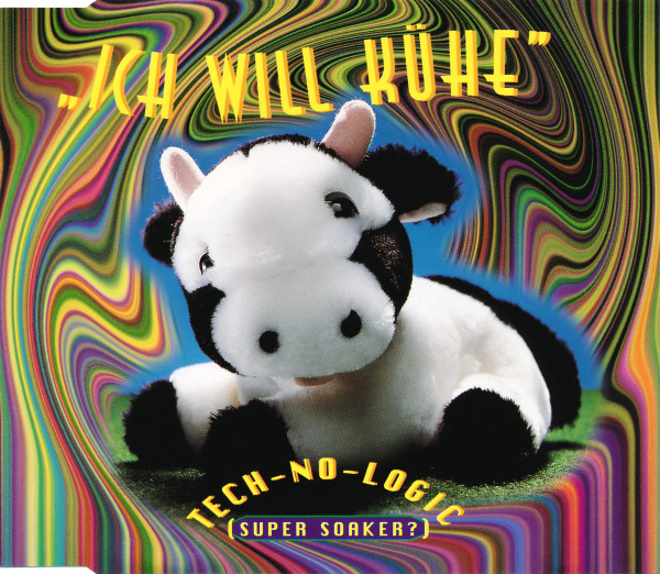 00-tech-no-logic_(super_soaker)-ich_will_kuhe-front-(mcd_32918)-cdm-1995-idf