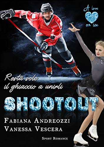 Fabiana Andreozzi e Vanessa Vescera - Shootout (A love on ice) (2021) Fabiana Andreozzi e Vanessa Vescera - Shootout (A love on ice) (2021)