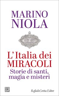 Marino Niola - L'Italia dei miracoli (2024)