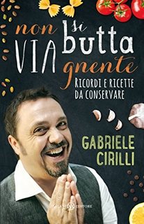 Gabriele Cirilli - Non si butta via gnente (2013)