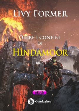 Livy Former – Oltre i confini di Hìndamoor. Libro II (2019)