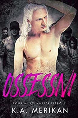 K.A. Merikan - Four Mercenaries Vol. 2. Ossessivi (2020)