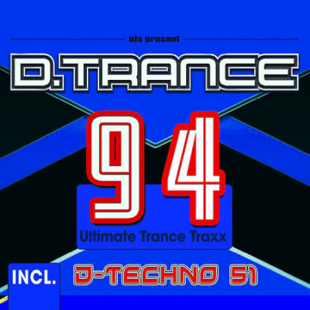 83c39140 918e 4ea4 b78b cca5be7f6146 - VA - D.Trance 94 (Incl. Techno 51) (2021)