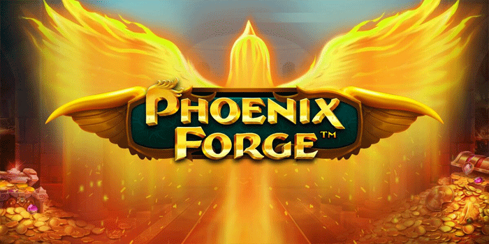 Panduan Aman Bermain Slot Phoenix Forge