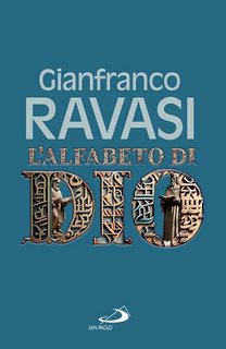 Gianfranco Ravasi - L'alfabeto di Dio (2023)