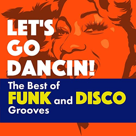 VA - Let's Go Dancin!: The Best of Funk and Disco Grooves (2021)