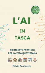 Silvio Fontaneto – L’AI in tasca. 50 ricette pratiche per la vita quotidiana (2026)
