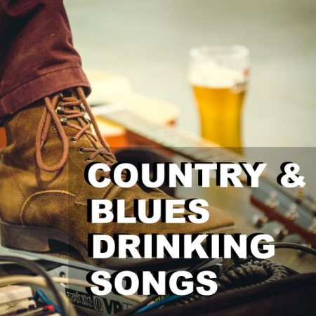 Various Artists - Country & Blues Drinking Songs (2020)