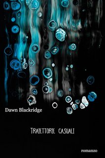 Dawn Blackridge - Traiettorie casuali (2024)
