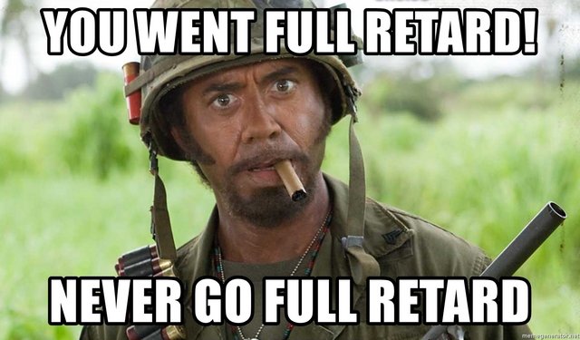 you-went-full-retard-never-go-full-retard.jpg%27%20border=%270%27%20alt=%27you-went-full-retard-never-go-full-retard%27