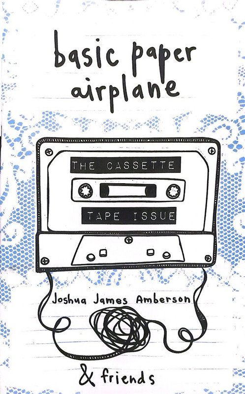 The cover of a zine titled Basic Paper Airplane: The Cassette Tape Issue by Joshua James Amberson & friends