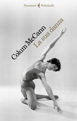 Colum McCann – La sua danza (2022)
