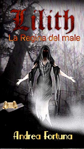 Andrea Fortuna – Lilith. La regina del male (2018)