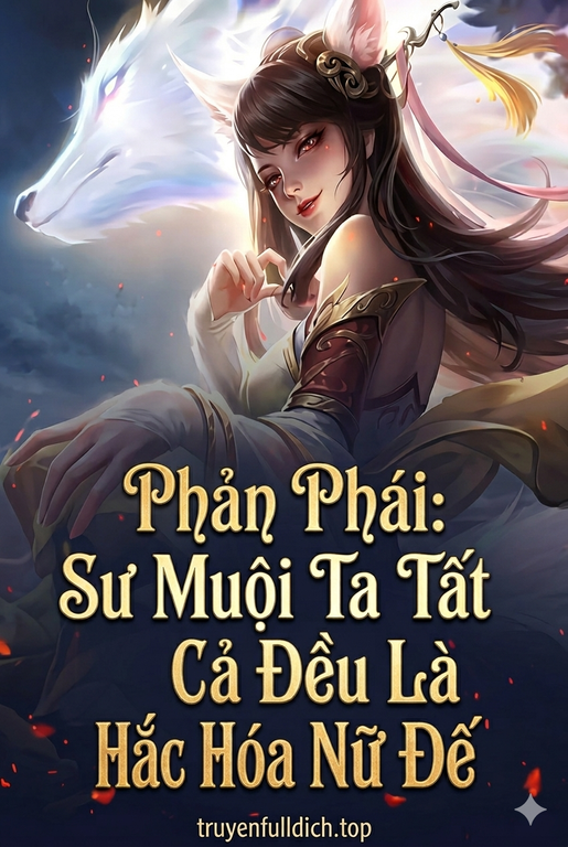 Phản Phái: Sư Muội Ta Tất Cả Đều Là Hắc Hóa Nữ Đế
