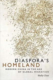 Diaspora's Homeland  Modern China in the Age of Global Migration