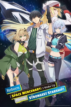Reborn as a Space Mercenary I Woke Up Piloting the Strongest Starship S01 DUAL 720p WEBRip x265-TFPDL