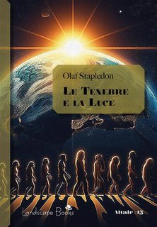 Olaf Stapledon - Le tenebre e la luce (2024)