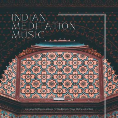 Various Artists - Indian Meditation Music (Instrumental Relaxing Music for Meditation Yoga Wellne.