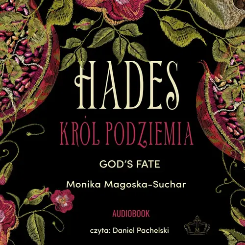 Monika Magoska-Suchar - Hades. Król Podziemia