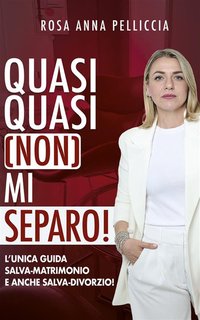 Rosa Anna Pelliccia - Quasi quasi (NON) mi separo! (2024)