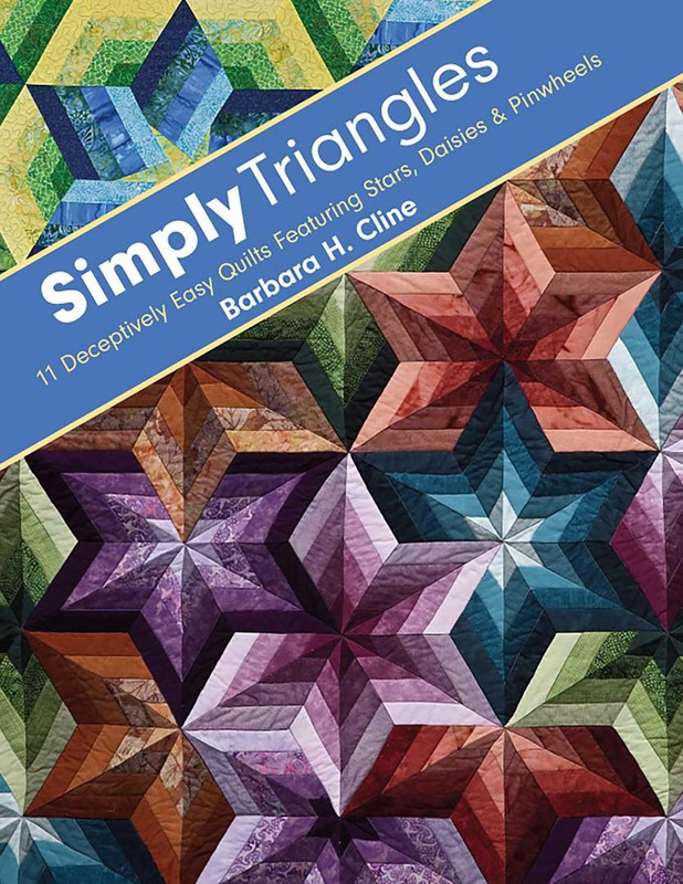Simply Triangles: 11 Deceptively Easy Quilts Featuring Stars, Daisies & Pinwheel