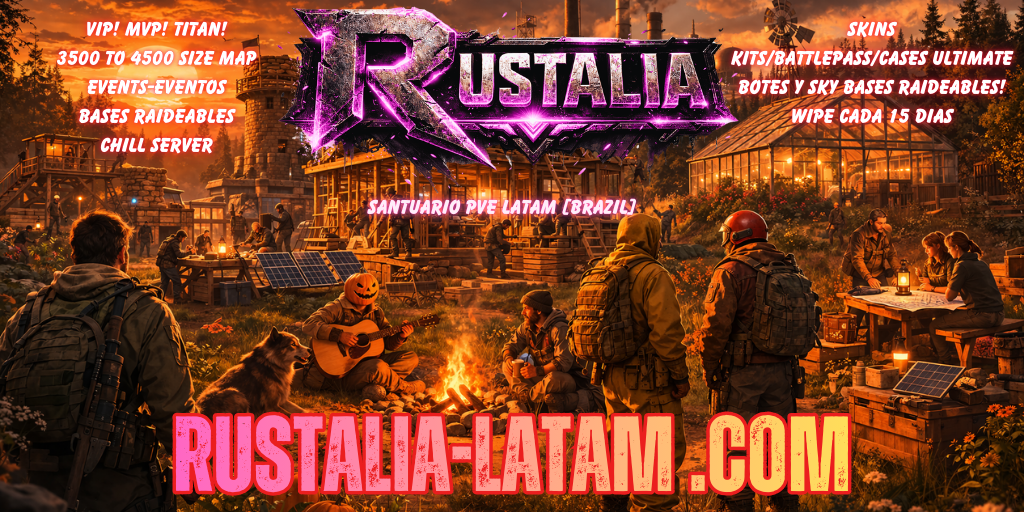 RUSTALIA|PVEx2 [SANTUARIO] [LATAM][BR] | Wipe: 3d 6h