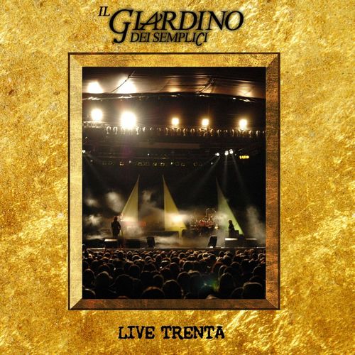 Il Giardino Dei Semplici - Live Trenta (Live Version) [Album] (Blu & Blu Music Sas, 2012) FLAC