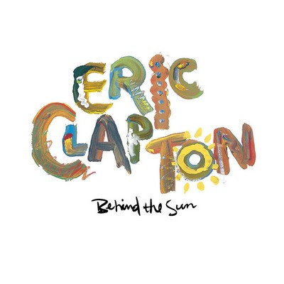 Eric Clapton - Behind The Sun (1985) [Hi-Res] [2012 Release, Official Digital Release]