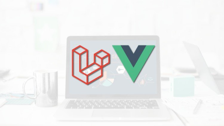 Laravel and Vue.js - Fullstack Web Development (2020) (Updated 6/2020) Laravel and Vue.js - Fullstack Web Development (2020) (Updated 6/2020)