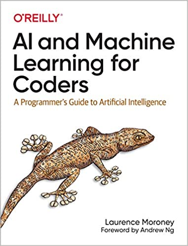 AI and Machine Learning for Coders: A Programmer's Guide to Artificial Intelligence (True EPUB) AI and Machine Learning for Coders: A Programmer's Guide to Artificial Intelligence (True EPUB)