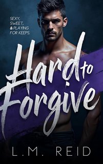 L.M. Reid - Difficile da Amare Vol. 3. Hard to Forgive (2024)