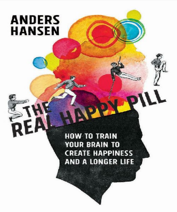 The Real Happy Pill: Power Up Your Brain by Moving Your Body